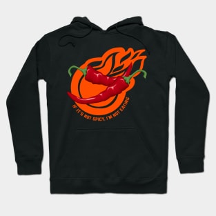 If It's Not Spicy, I'm Not Eating - Pepper Design Hoodie